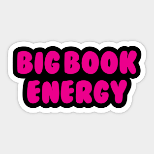 Big book energy Sticker